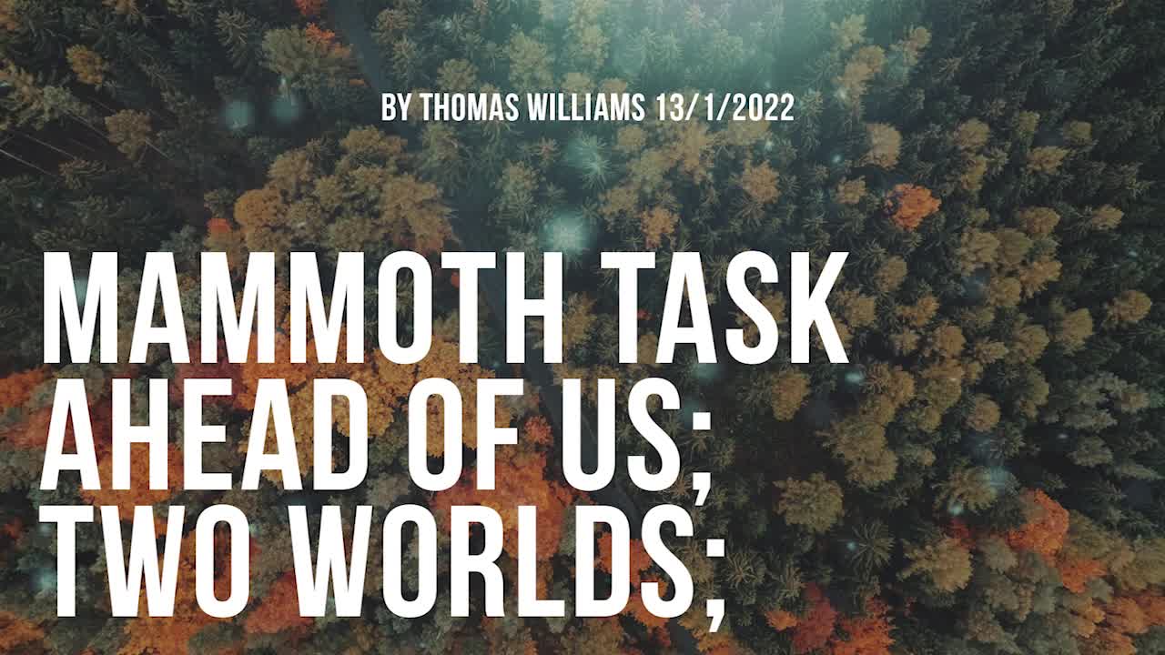 Mammoth task ahead of us; Two Worlds;