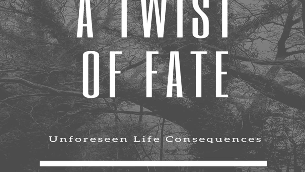 A Twist of Fate: Unforeseen Life Consequences Full Audiobook