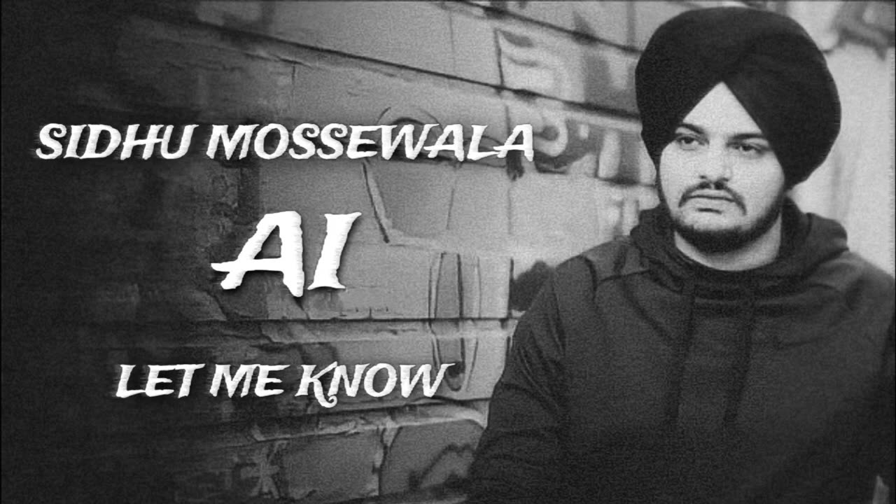 LET ME KNOW NEW SONG 2023 SIDHU MOOSE WALA MUSIC RDX STUDIO