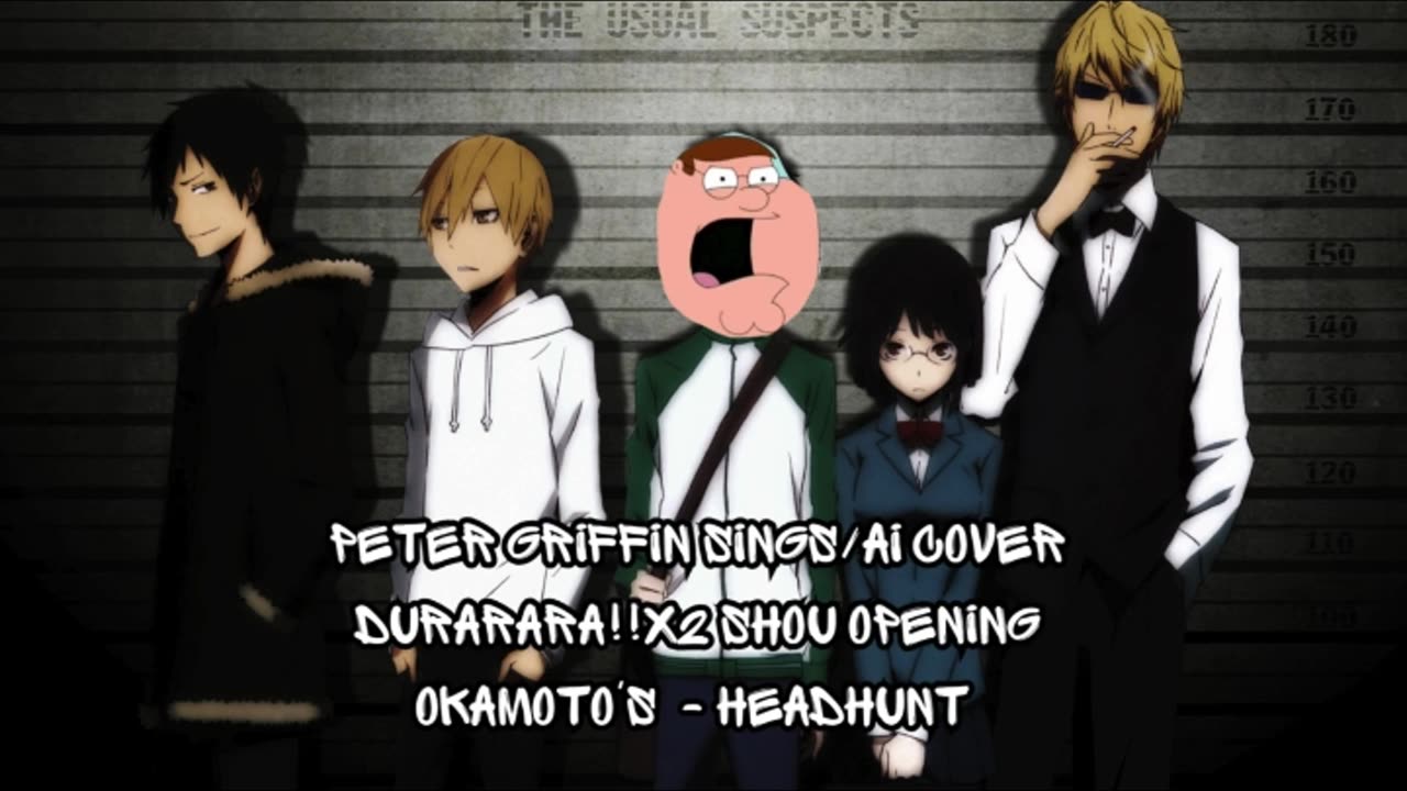 [Peter Griffin sings/AI Cover] Durarara!!x2 Shou/Durarara!! Season 2 Opening | OKAMOTO'S - HEADHUNT