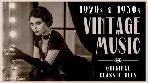 Vintage Music 1920s & 1930s Original Classic Hits