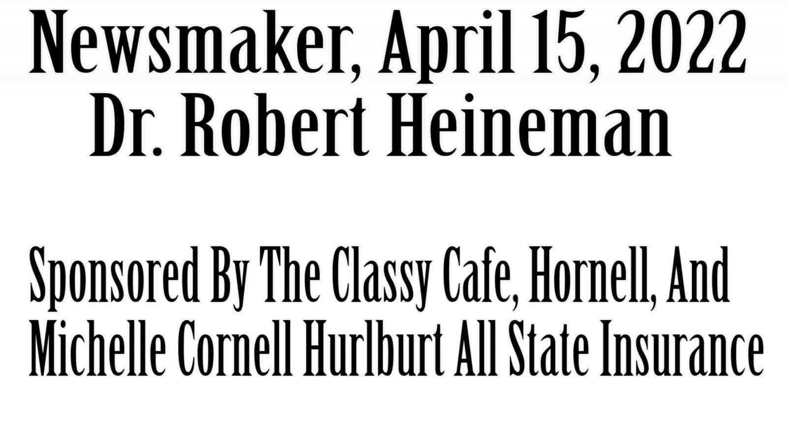 Wlea Newsmaker, April 15, 2022, Dr Robert Heineman