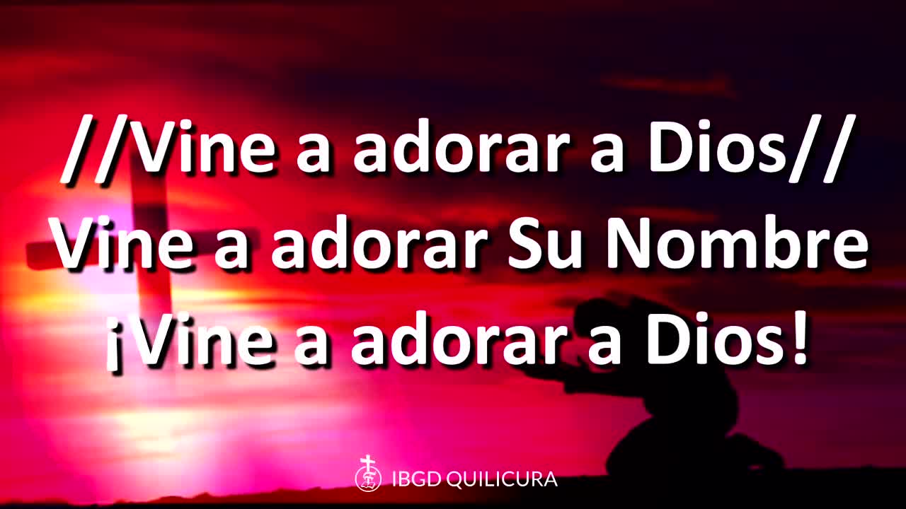 Vine a adorar a Dios - 2