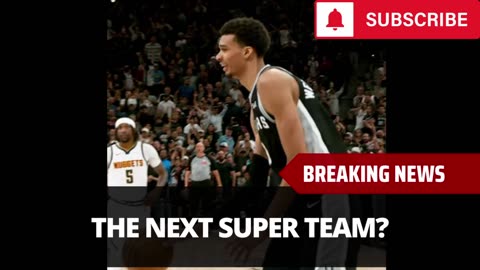 Is A Wemby Super Team Coming?