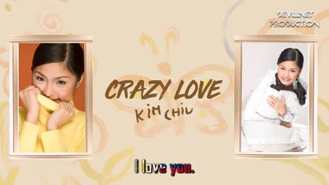 Crazy Love - Kim Chiu (Karaoke + Instrumental)