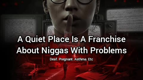 A Quiet Place Is A Franchise About Niggas With Problems