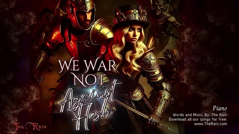 We War Not Against Flesh - Piano Only