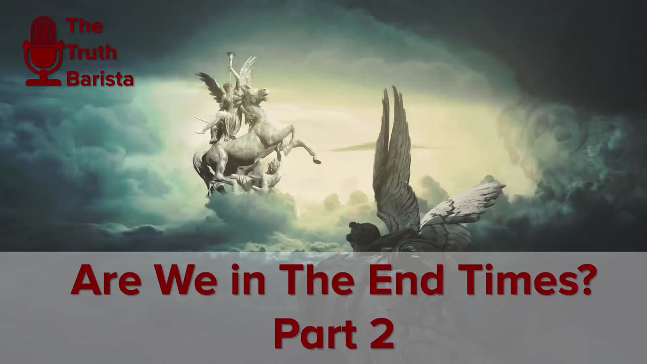 Are We in The End Times? Part 2