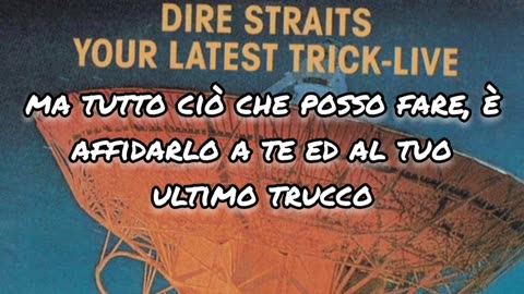 "Your latest trick"-Dire Straits (1985) - traduzione in italiano