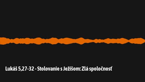 Lukáš 5,27-32 - Stolovanie s Ježišom: Zlá spoločnosť