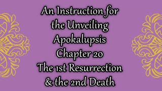 Revelation 20 The 1st Resurrection & the 2nd Death