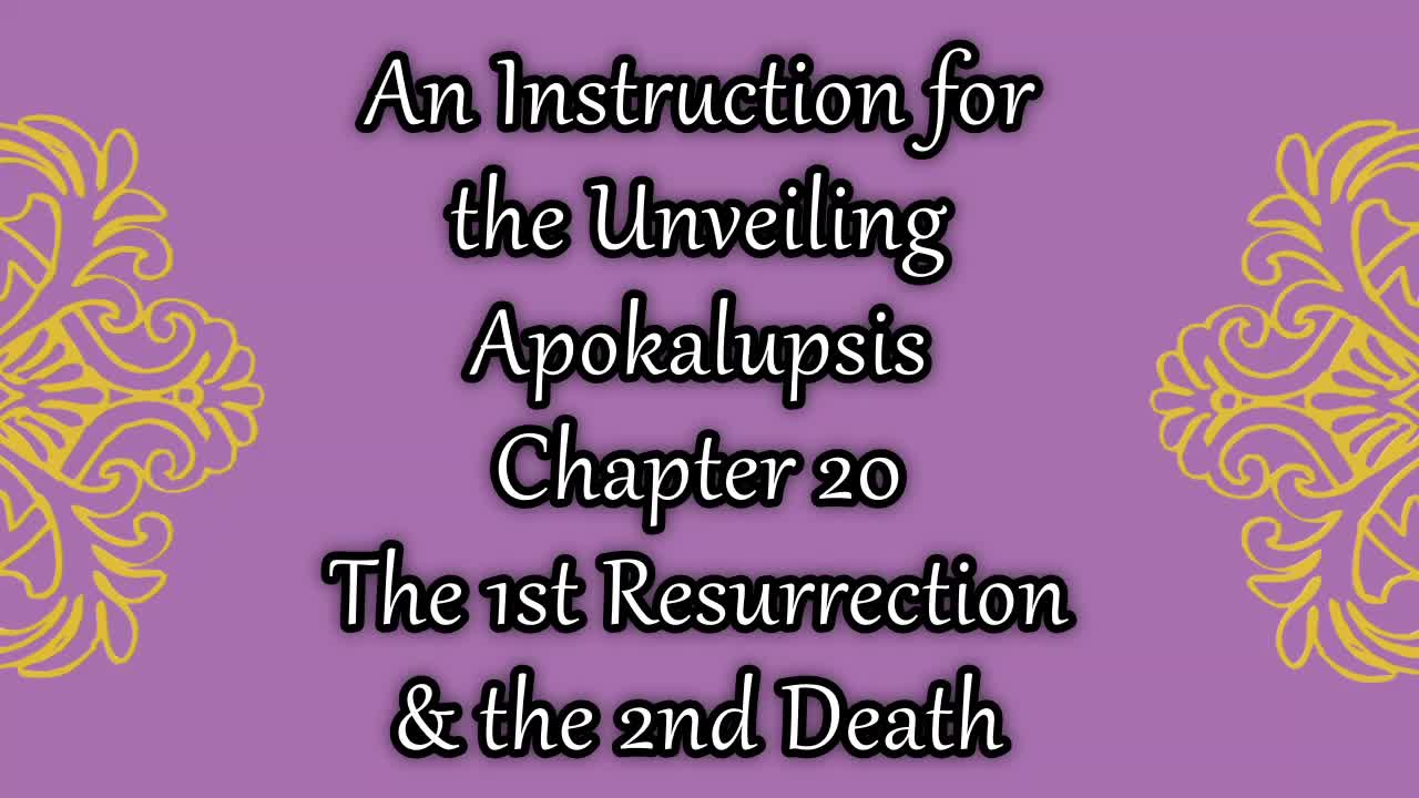 Revelation 20 The 1st Resurrection & the 2nd Death