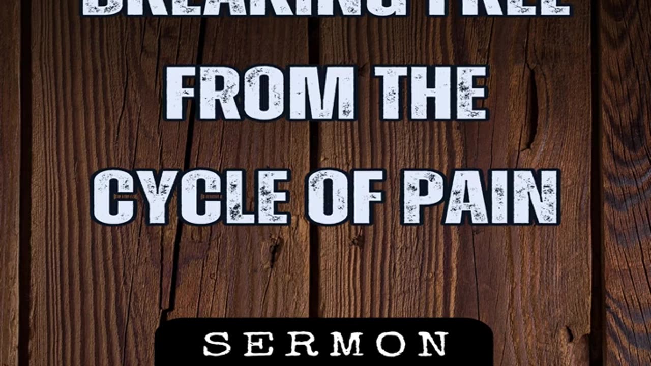 Breaking Free from the Cycle of Pain by Bill Vincent 11-4-2012