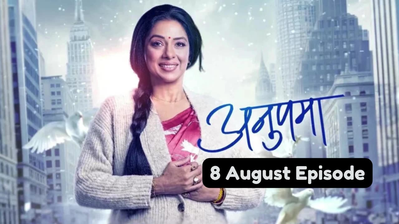 Anupama 8th August 2024 Episode | Anupama Today NEW PROMO