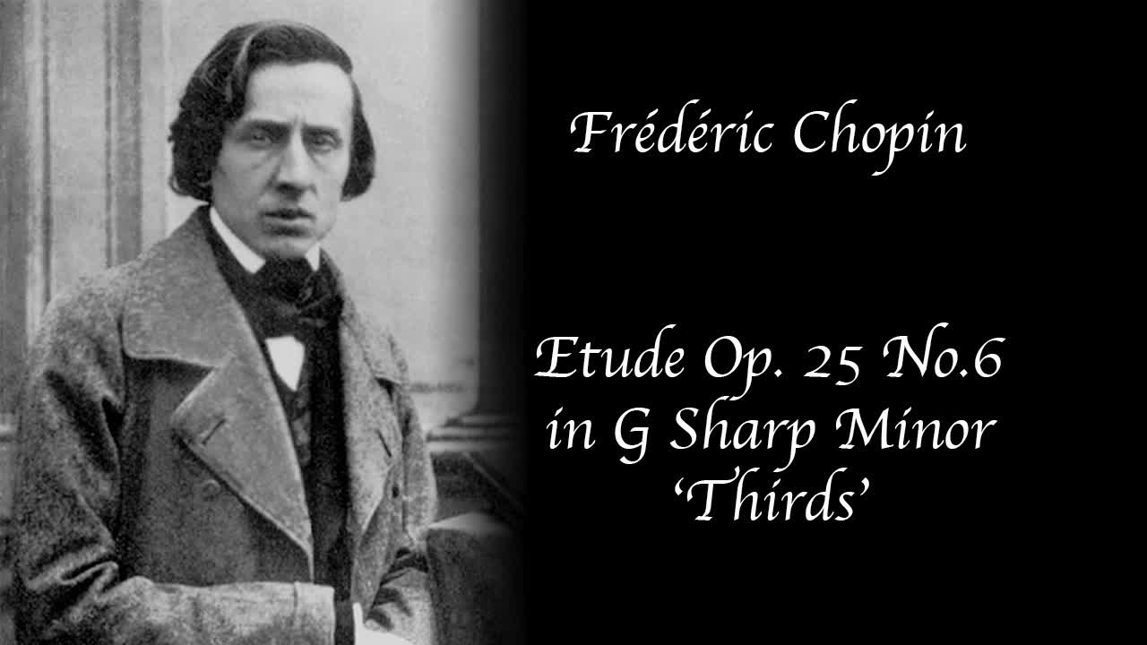 Frédéric Chopin - Etude Op. 25 No. 6 in G Sharp Minor - 'Thirds'