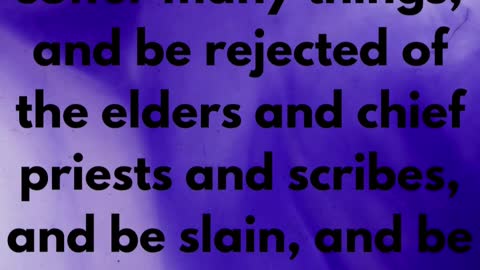 JESUS SAID ... The Son of man must suffer many things