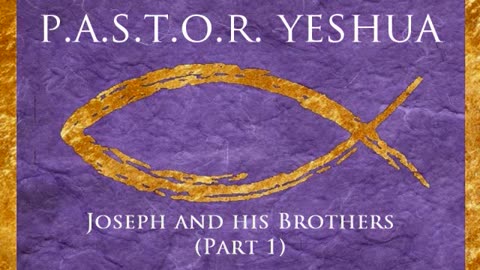 Joseph and his Brothers (Part 1)