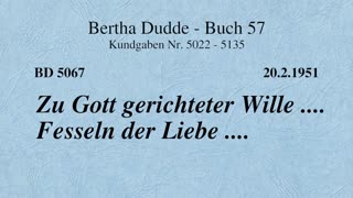 BD 5067 - ZU GOTT GERICHTETER WILLE .... FESSELN DER LIEBE ....