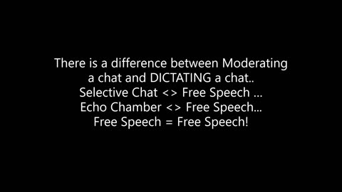 To the Chat Mods (not all), you know who you are .. Free Speech FFS