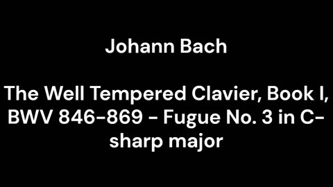 The Well Tempered Clavier, Book I, BWV 846-869 - Fugue No. 3 in C-sharp major