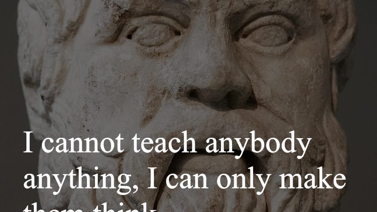 Socrates Quote - I cannot teach anybody anything, I can only make them think...