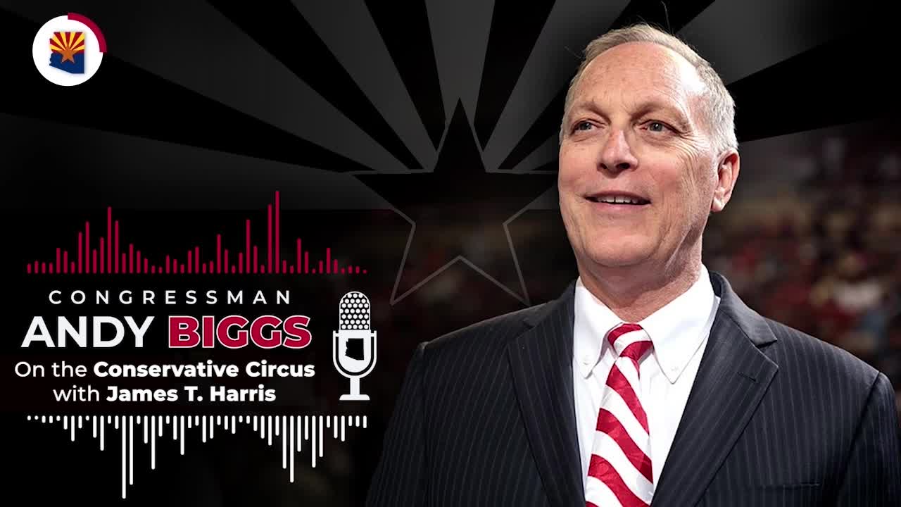 Rep. Biggs Talks Border Crisis & Partisan Jan 6 Committee on the Conservative Circus with James T.