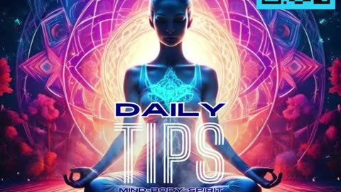 Daily Mind-Body-Spirit Tips Day 135