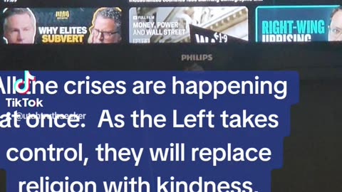 All the crises are happening at once, the Left will replace religion with kindness