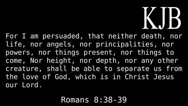 For I Am Persuaded - Romans 8:38-39