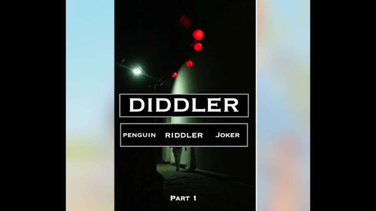 DIDDLER PART ONE