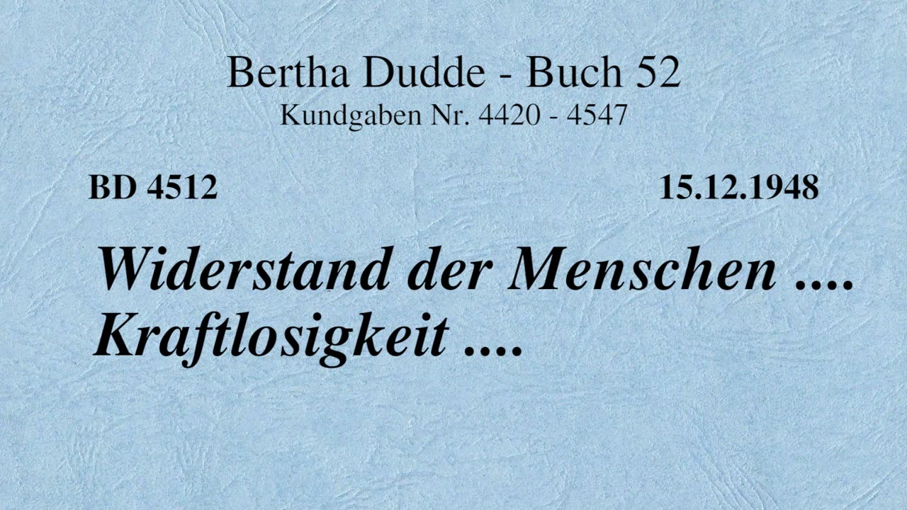 BD 4512 - WIDERSTAND DER MENSCHEN .... KRAFTLOSIGKEIT ....