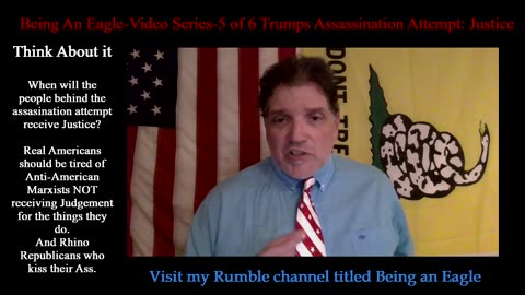 Being An Eagle-Video Series-5 of 6 Trumps Assassination Attempt: Justice