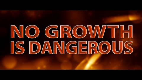 No Growth is Dangerous