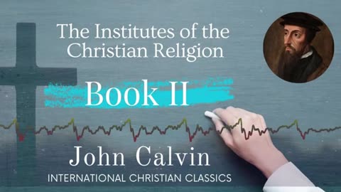 Institutes Of The Christian Religion_ Vol #2 by John Calvin [Audiobook] _ Systematic Theology