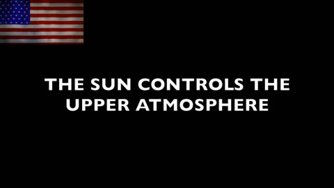 Sun Controls Climate | Part 1 - Upper Atmosphere