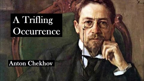 A TRIFLING OCCURRENCE by Anton Chekhov - FULL AudioBook