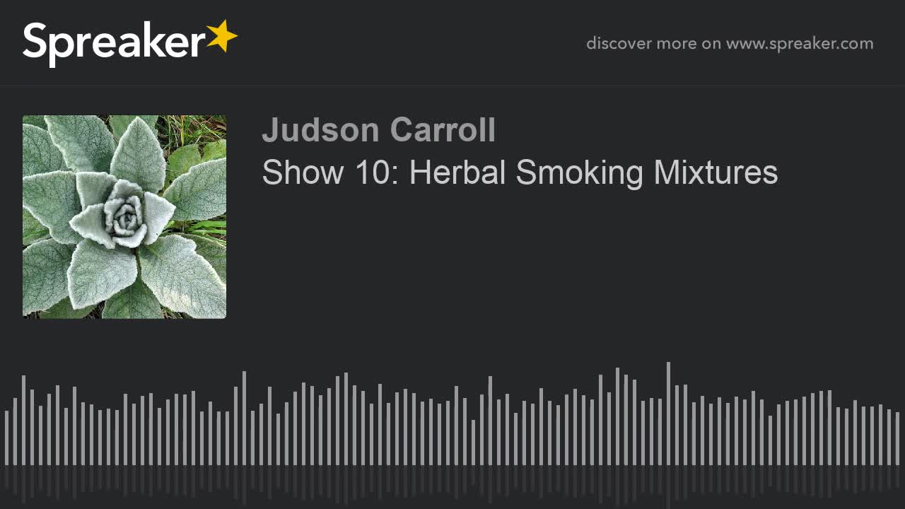 Show 10: Herbal Smoking Mixtures, part 2