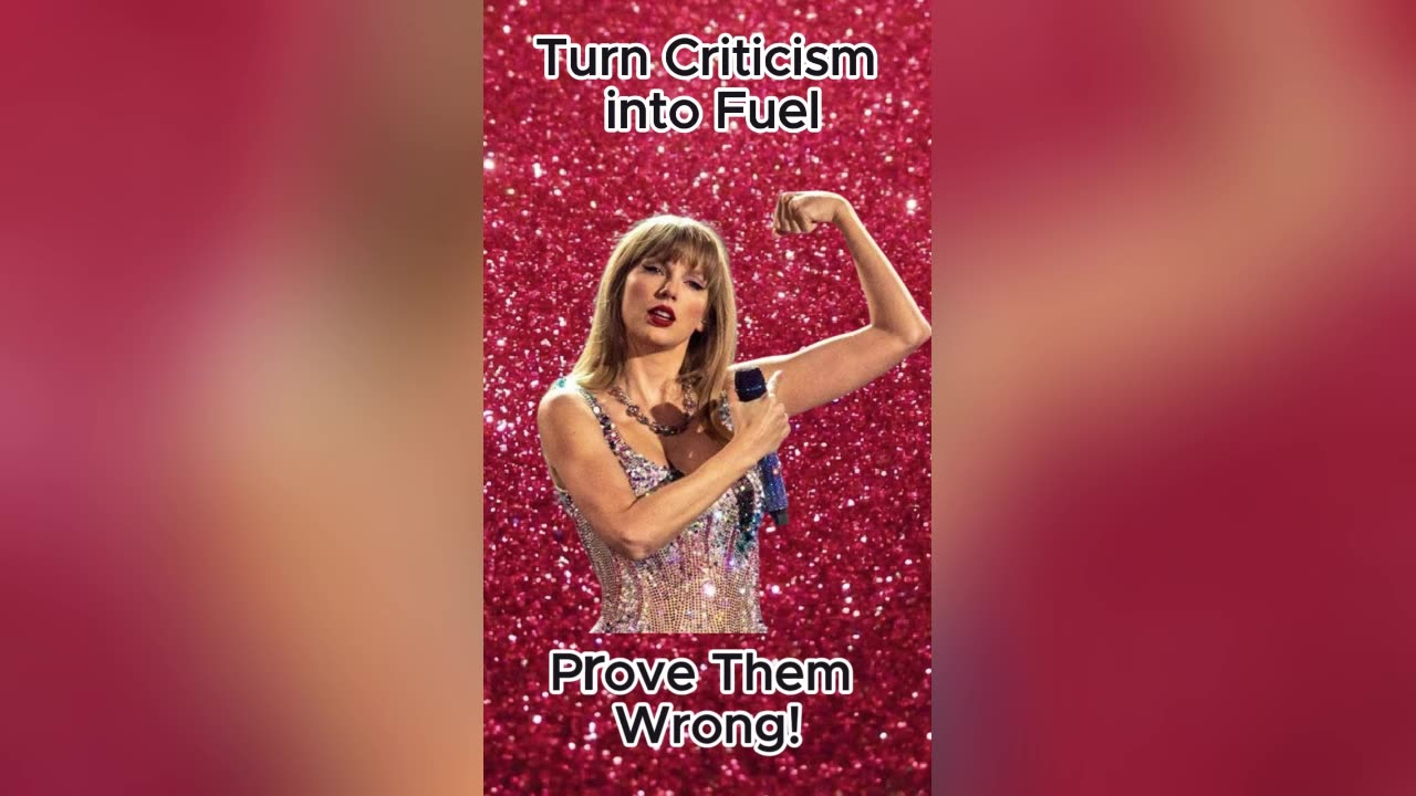 Taylor Swift’s message is a powerful reminder to turn skepticism into motivation.