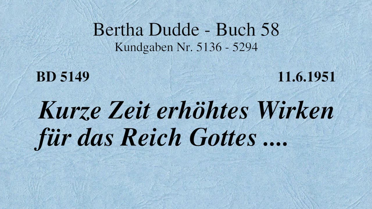 BD 5149 - KURZE ZEIT ERHÖHTES WIRKEN FÜR DAS REICH GOTTES ....