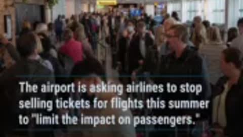 London s Heathrow Airport Asks Airlines to Stop Selling Summer Tickets Here s Why