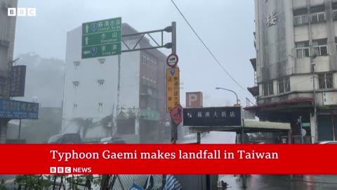 Typhoon Gaemi makes landfall in Taiwan with two dead and hundreds injured | BBC News