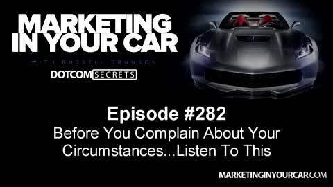 282 - Before You Complain About Your Circumstances...Listen To This