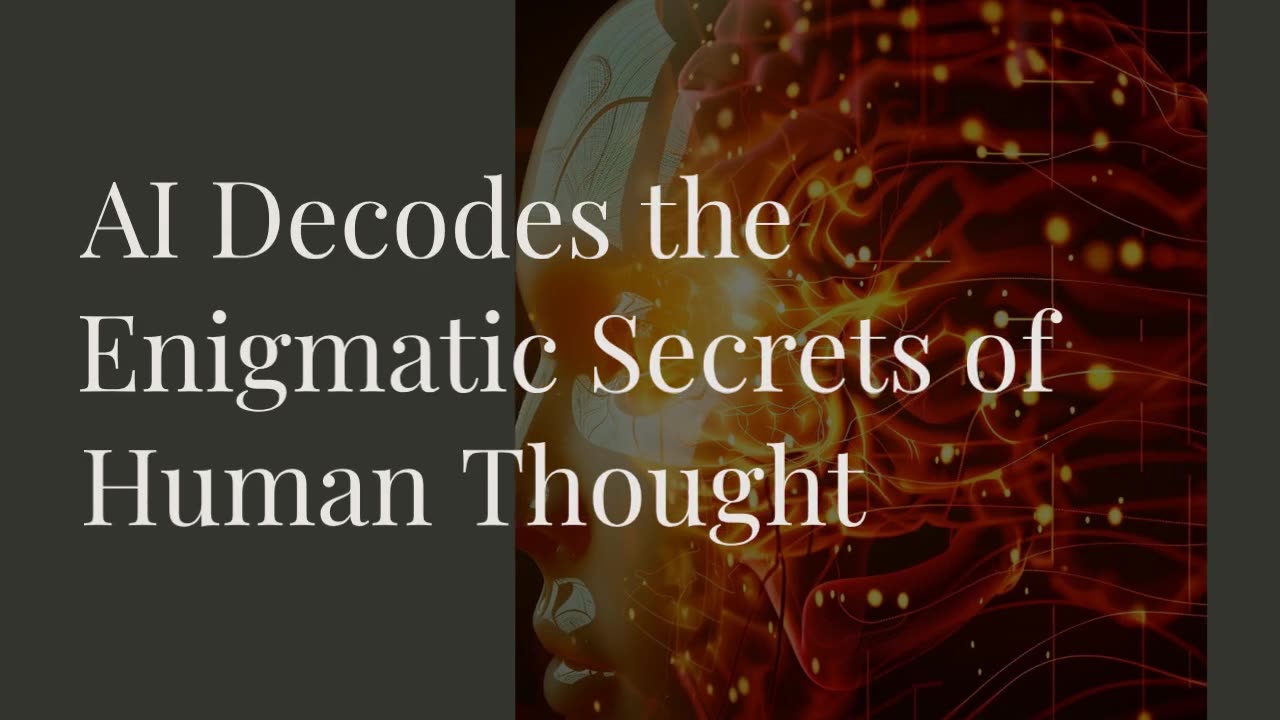 AI Decodes the Enigmatic Secrets of Human Thought