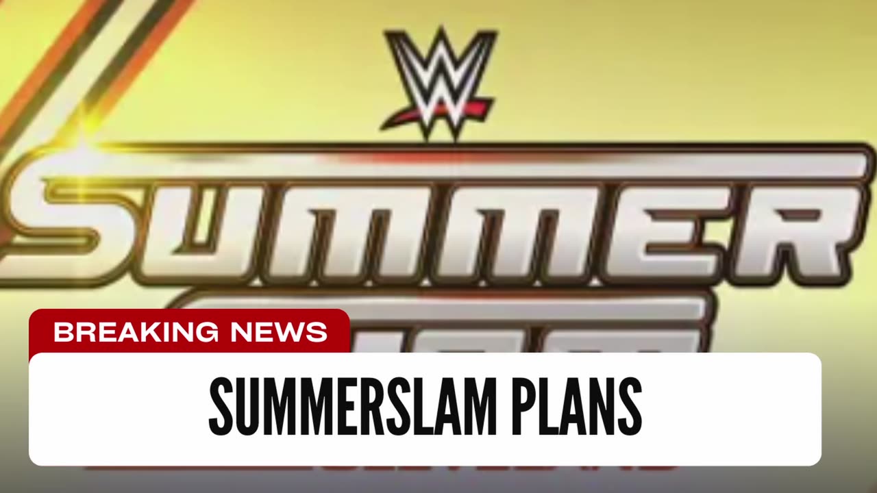 SummerSlam Plans Update