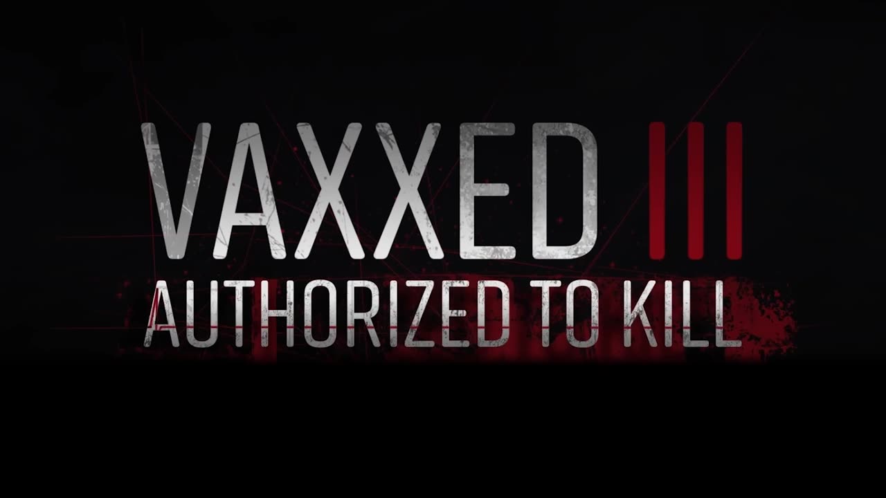 Vaxxed III - Authorised To Kill (Trailer)