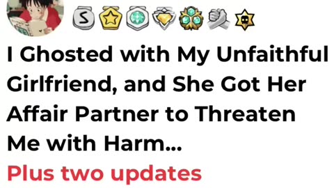 I ghosted with my unfaithful Girlfriend, and she got her Affair Partner to threaten me with harm...