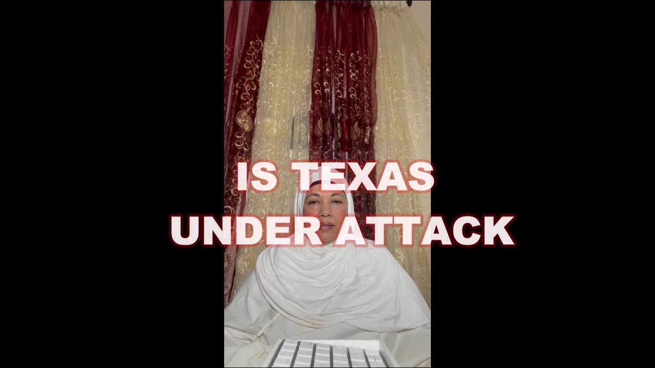 IS TEXAS UNDER ATTACK ??