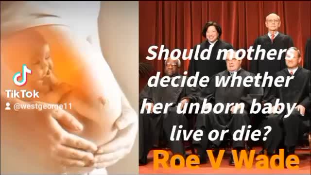 Mother Decides Whether Her Baby Lives Or Dies, Roe V Wade