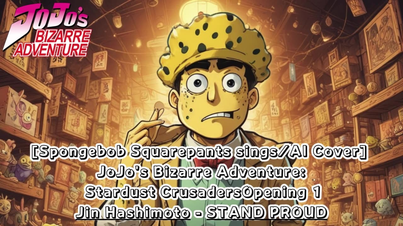 [SpongeBob Squarepants sings/AI Cover] JoJo's Bizarre Adventure OP 3 Jin Hashimoto - STAND PROUD