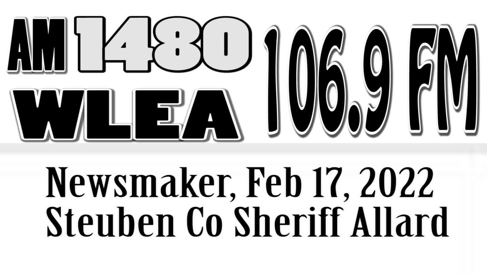 Wlea Newsmaker, Steuben County Sheriff Jim Allard, February 17, 2022